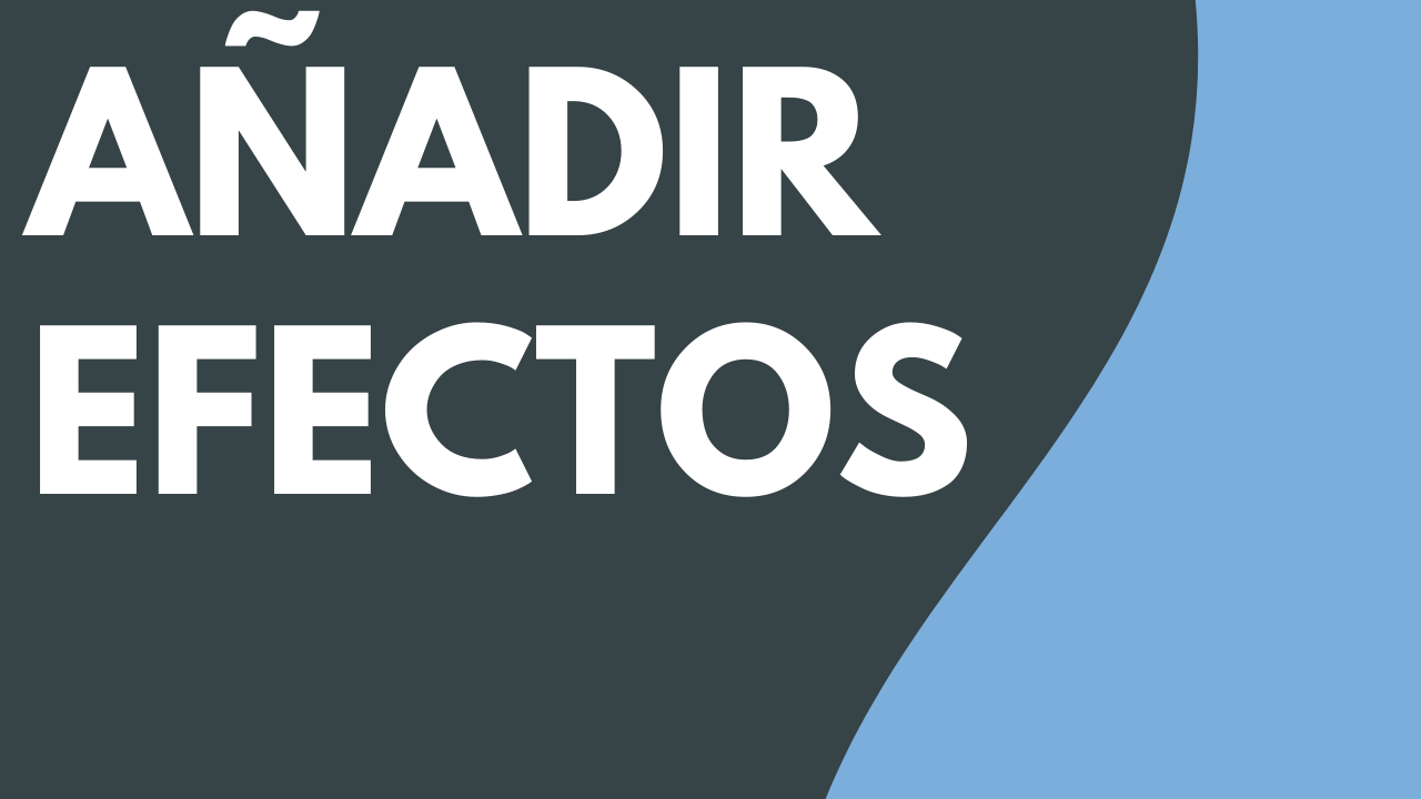 Añadir efectos