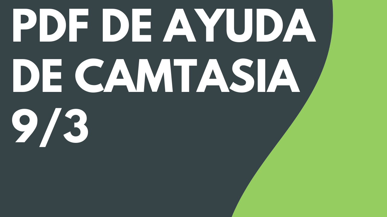 PDF de ayuda de Camtasia 9/3