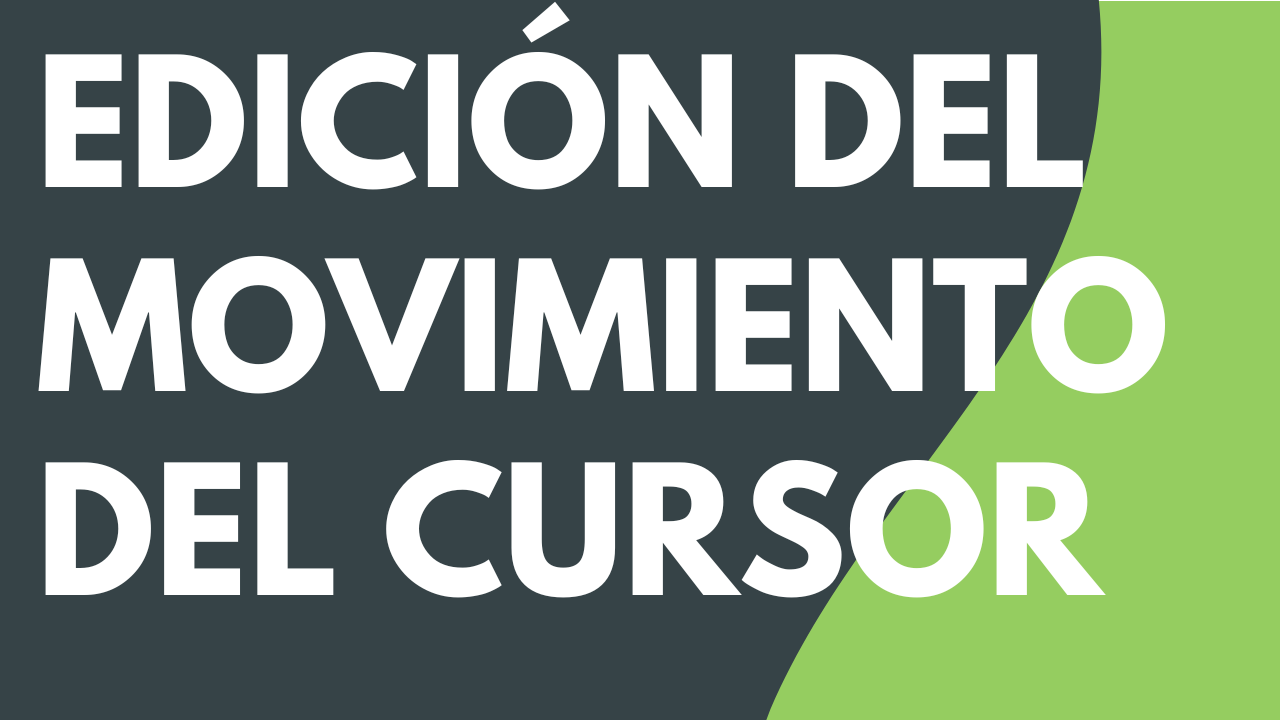 Personalizar el cursor y el movimiento