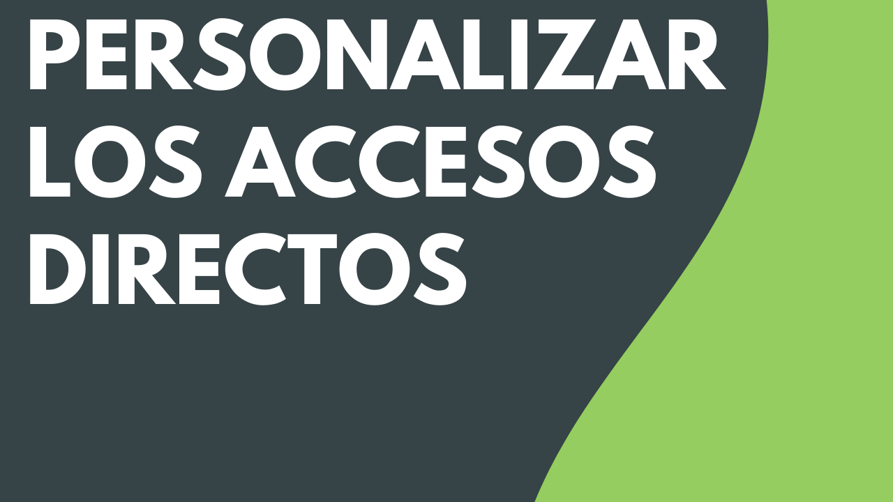 Personalizar accesos directos