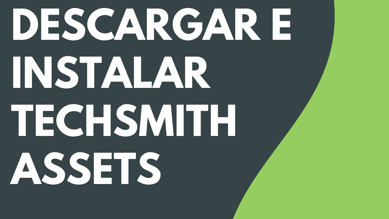 Descargar e instalar TechSmith Assets (Camtasia 2023.2.0 y versiones anteriores)