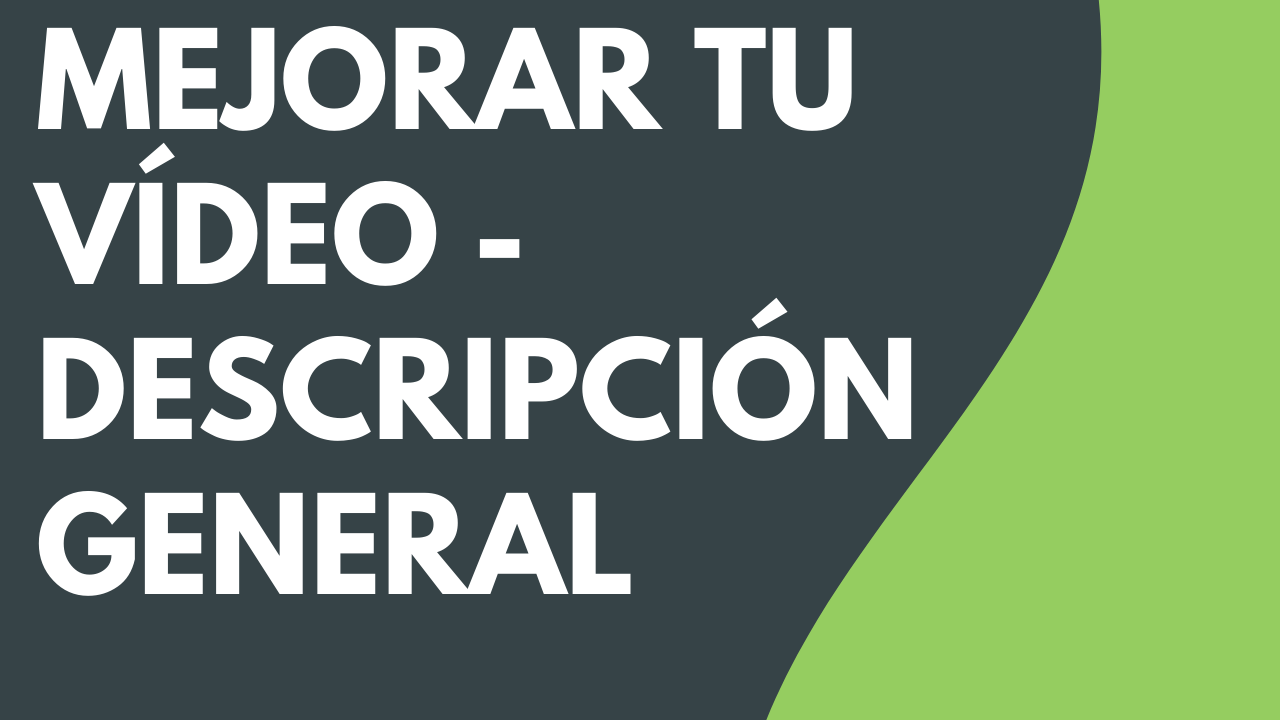 Mejorar tu vídeo – Descripción general