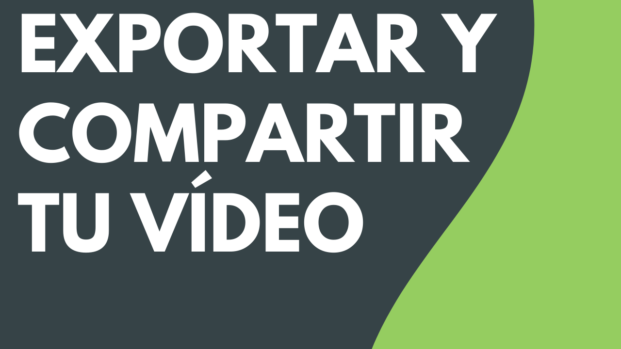 Exportar y compartir un vídeo