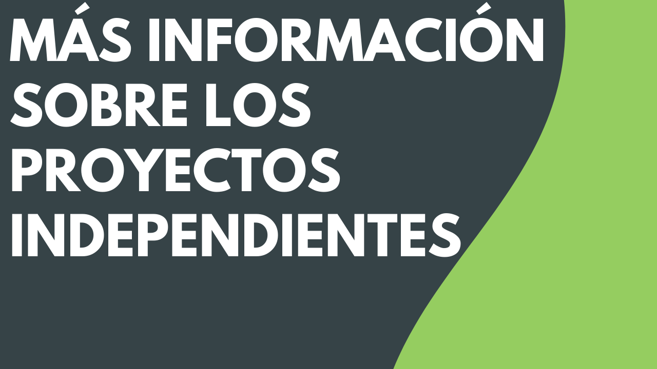 Más información sobre proyectos independientes