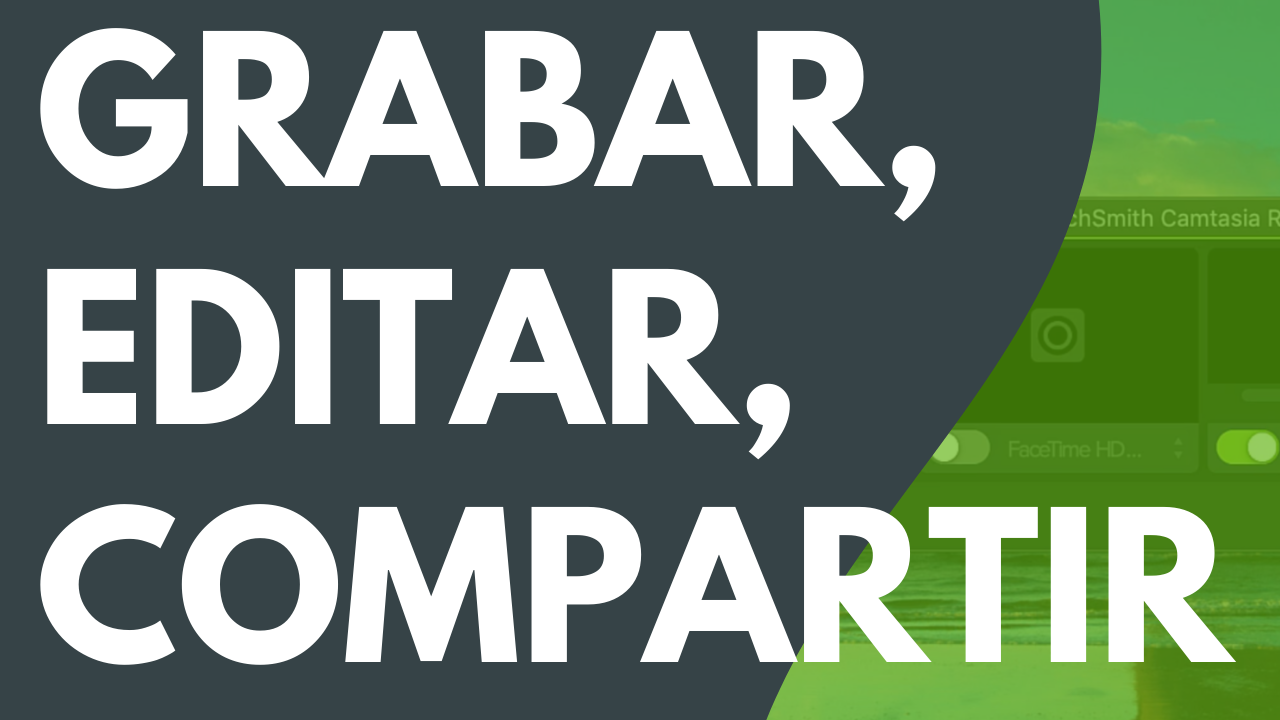 Grabar, editar, compartir