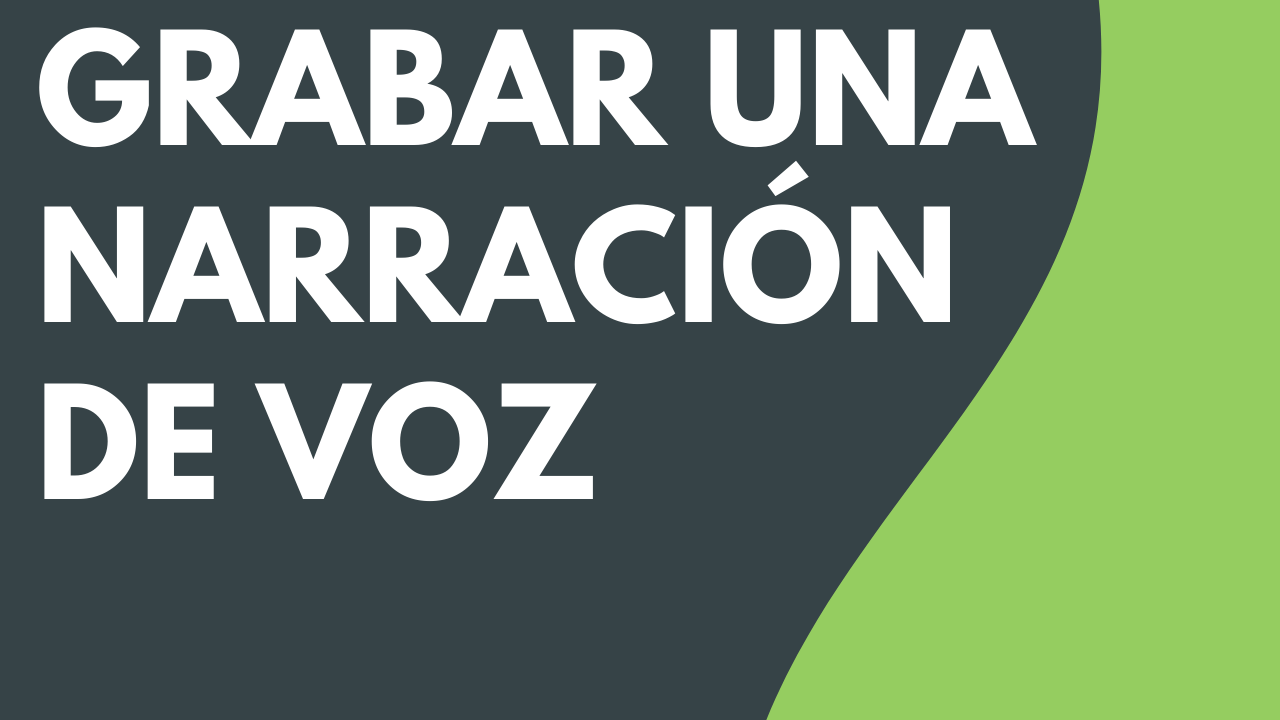 Grabar una narración de voz