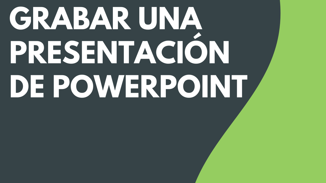 Grabar una presentación de PowerPoint