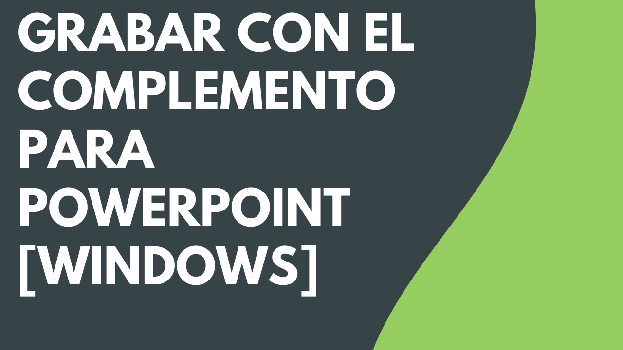 Grabar con el complemento para PowerPoint (Windows)