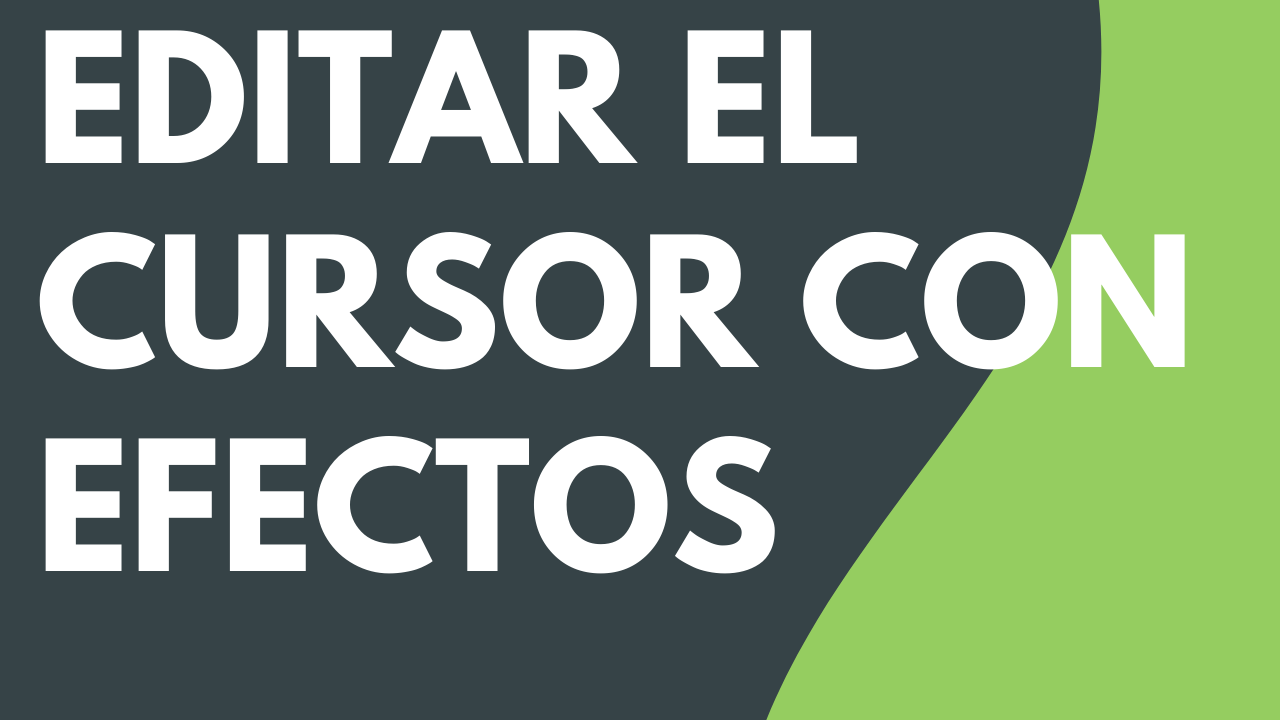 Editar el cursor con efectos