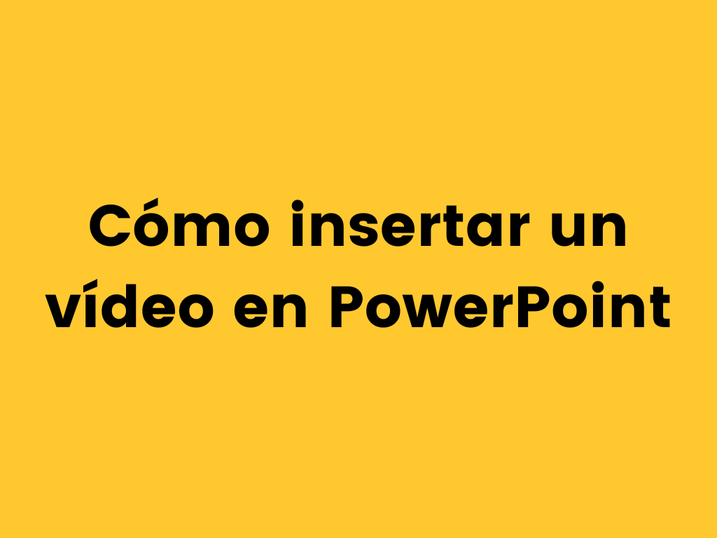 Cómo insertar un vídeo en PowerPoint