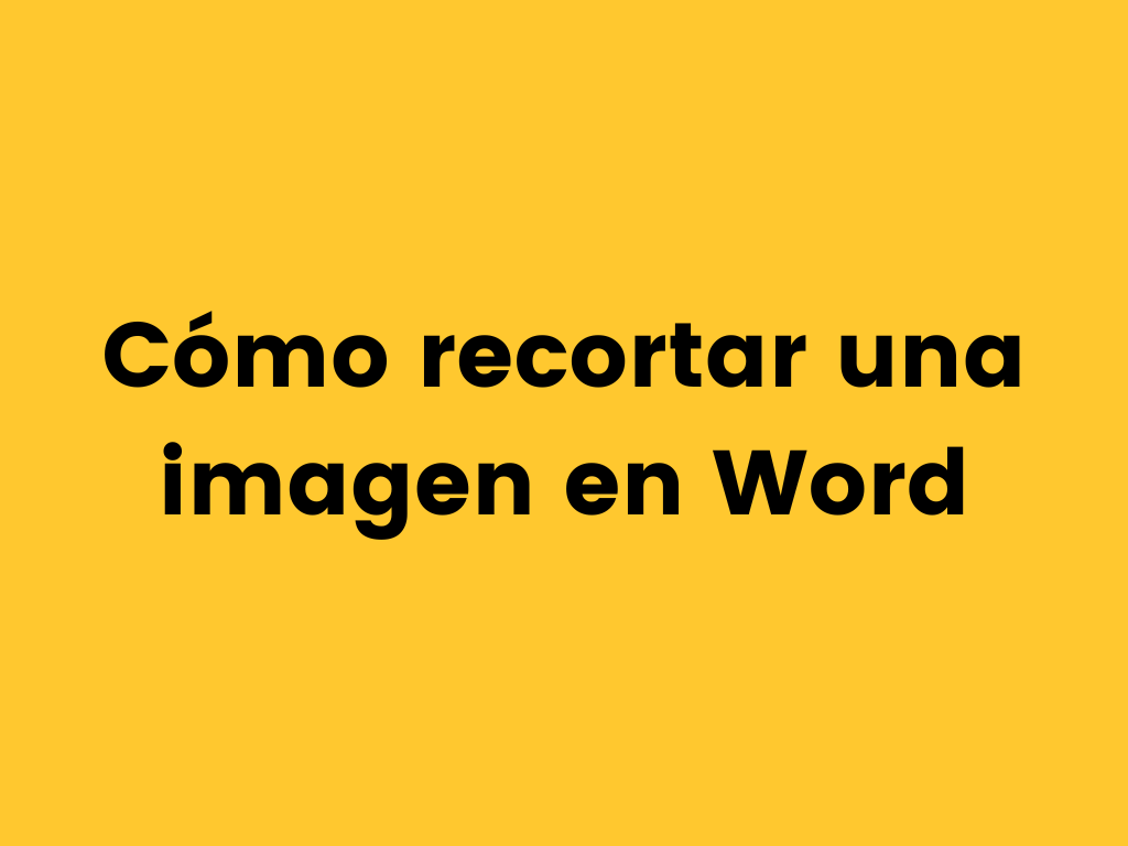 Cómo recortar una imagen en Word
