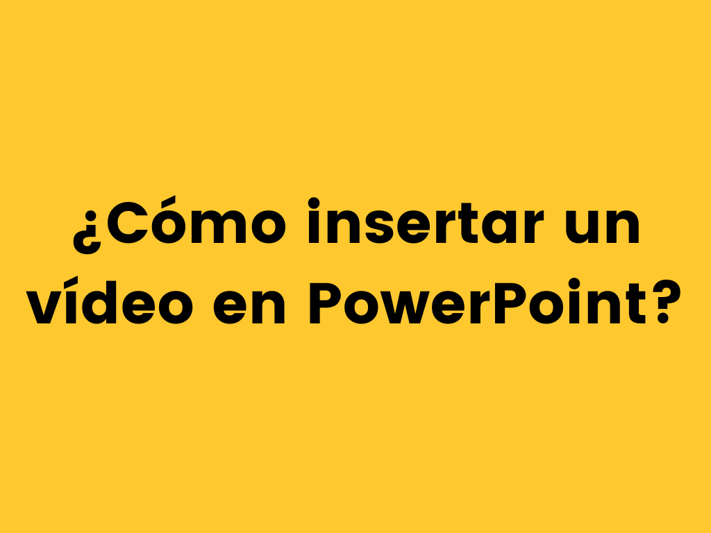 ¿Cómo insertar un vídeo en PowerPoint