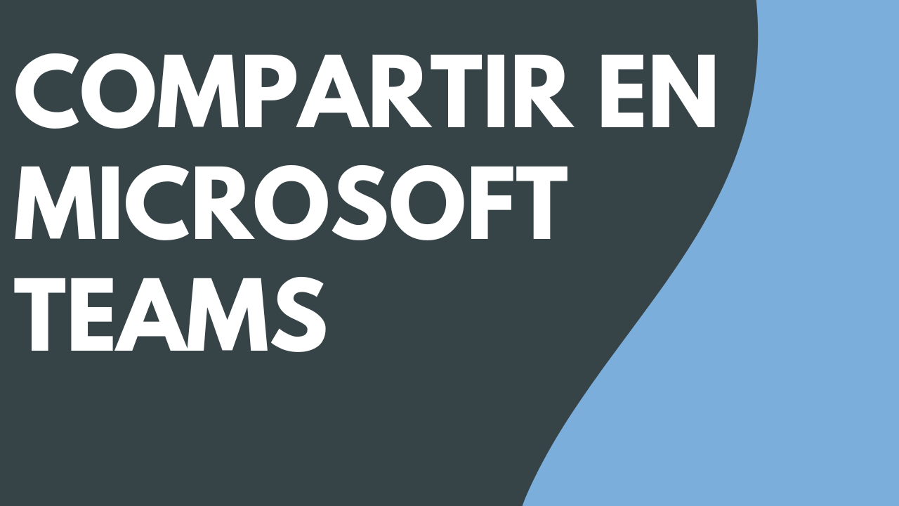 Compartir en Microsoft Teams