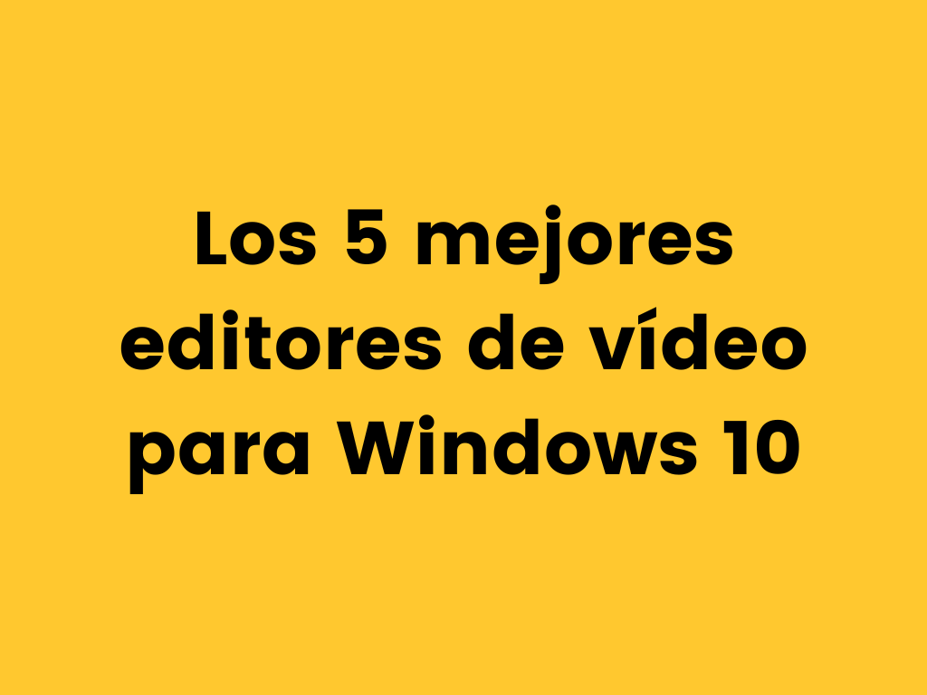 Editor de videos para Windows 10