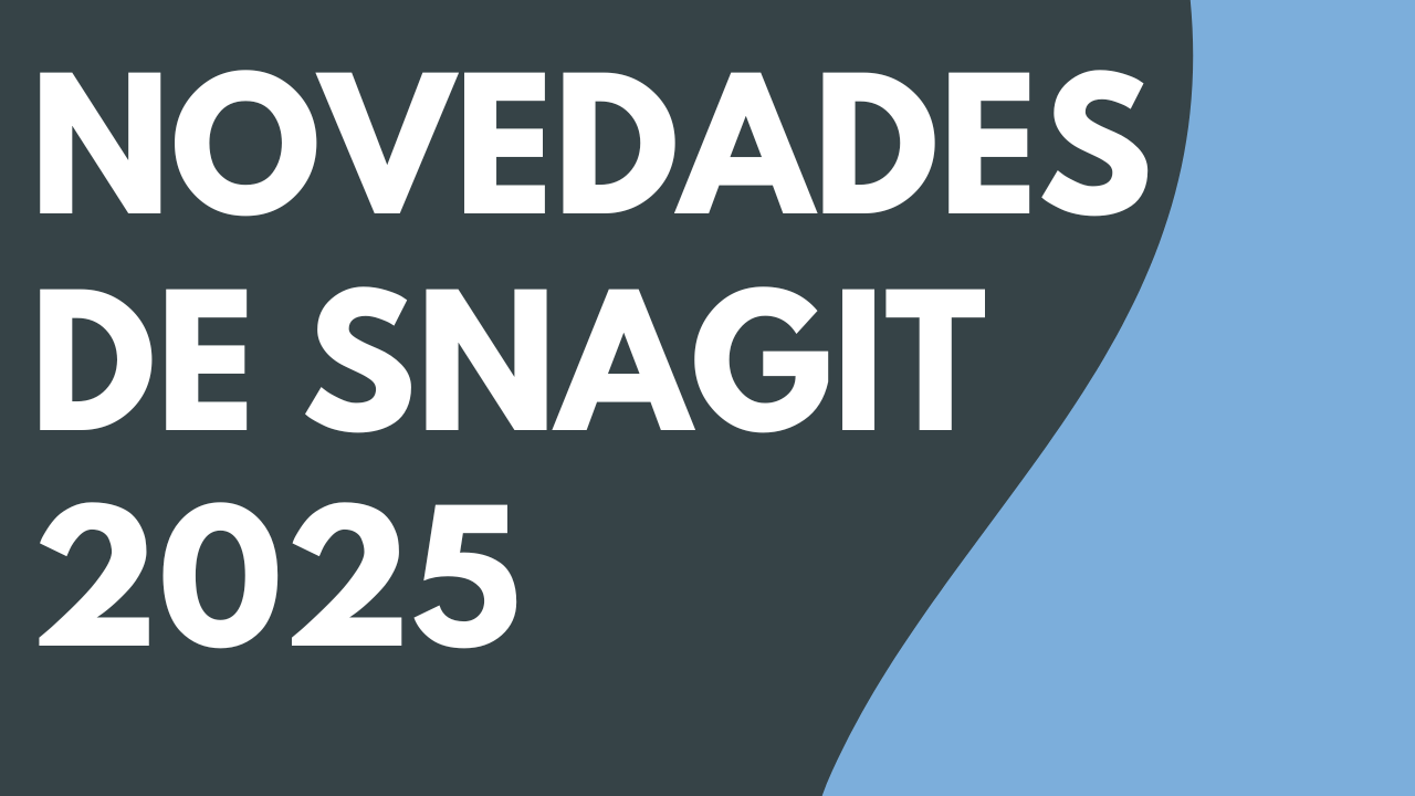 Novedades de Snagit 2025
